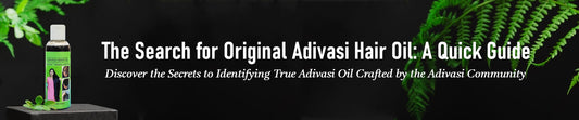 Adivasi hair oil benefits and Adivasi hair oil side effect. The search for original Adivasi hair oil, a quick guide. Discover the secrets to identifying true Adivasi oil crafted by the Adivasi community to get better Adivasi hair oil results